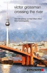 Crossing the River: Vom Broadway zur Karl-Marx-Allee